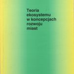 Teoria ekosystemu w koncepcjach rozwoju miast